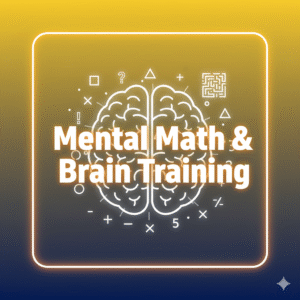 Mental Math & Brain Training course by Madiha Online Teaching improving calculation speed and logic.